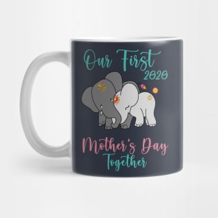 Our first 2020 Mother's day together T-shirt Mug